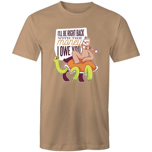 Men's Funny I'll Be Right Back With The Money T-shirt