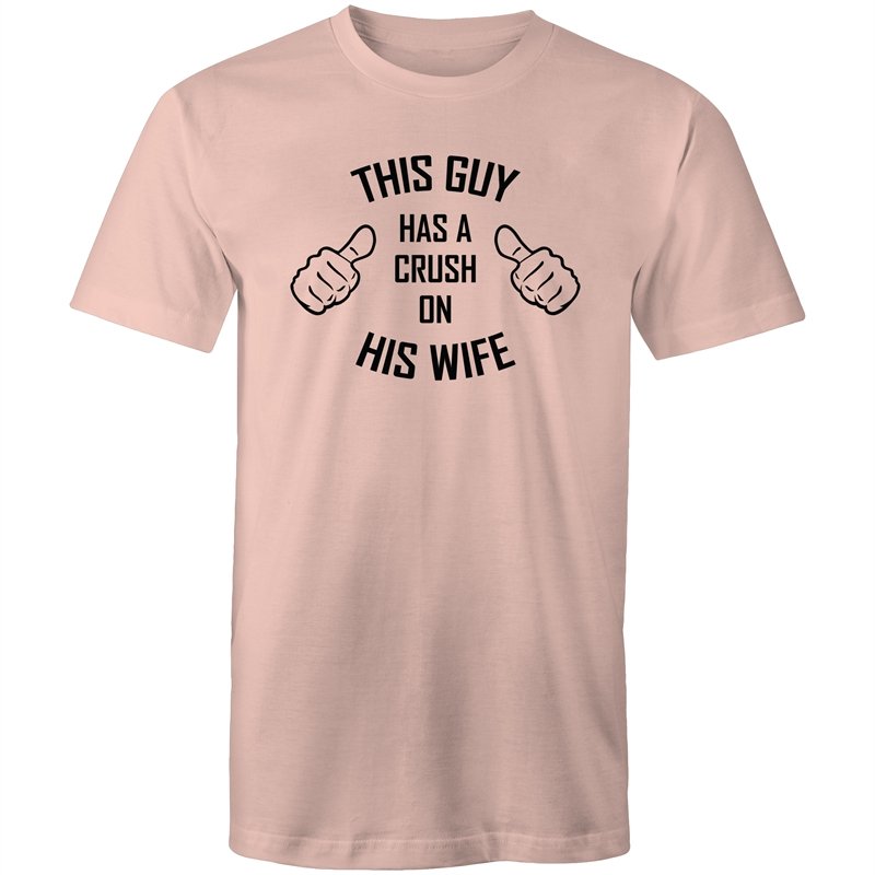 Men's This Guy Has A Crush On His Wife T-shirt