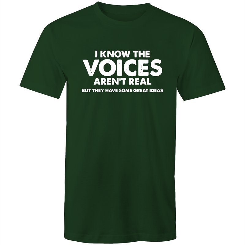 Men's I Know The Voices Aren't Real But They Have Some Great Idea's T-shirt