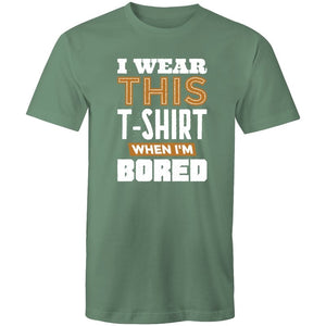 Men's I Wear This T-shirt When I'm Bored T-shirt