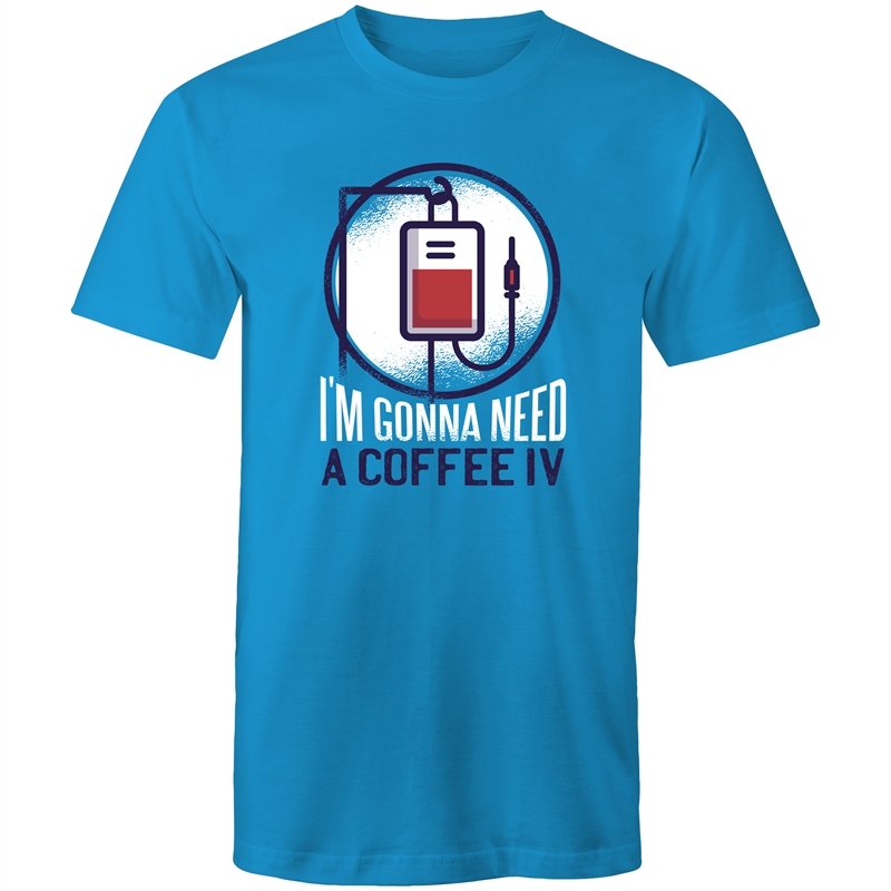 Men's I'm Gonna Need A Coffee IV T-shirt